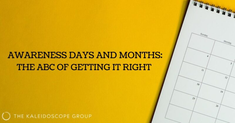 Awareness Days And Months: The ABC Of Getting It Right
