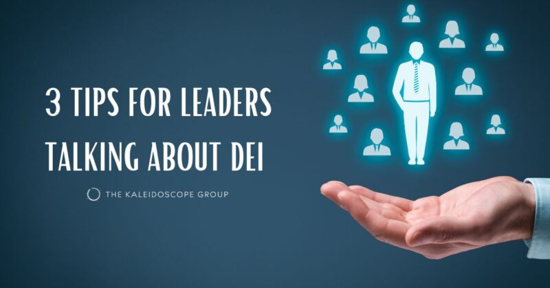 3 Tips For Leaders Talking About DEI