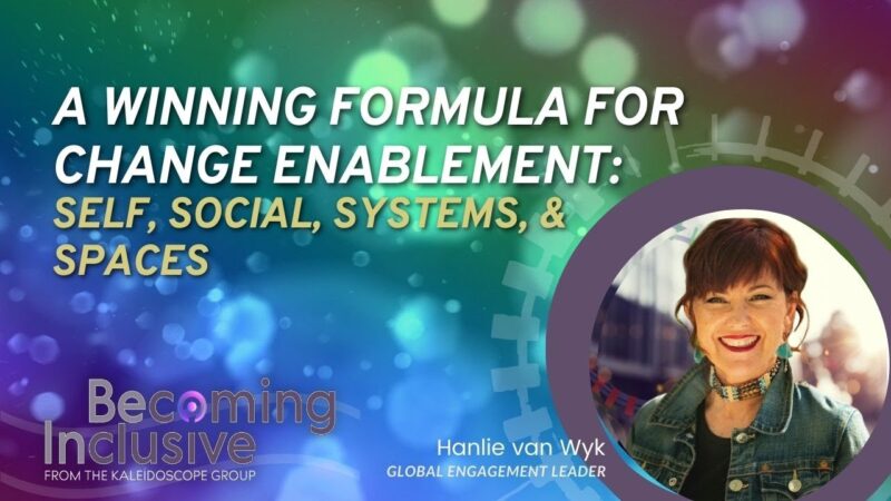 A Winning Formula for Change Enablement: Self, Social, Systems, & Spaces