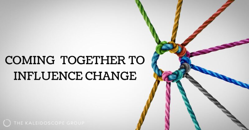 Coming Together to Influence Change