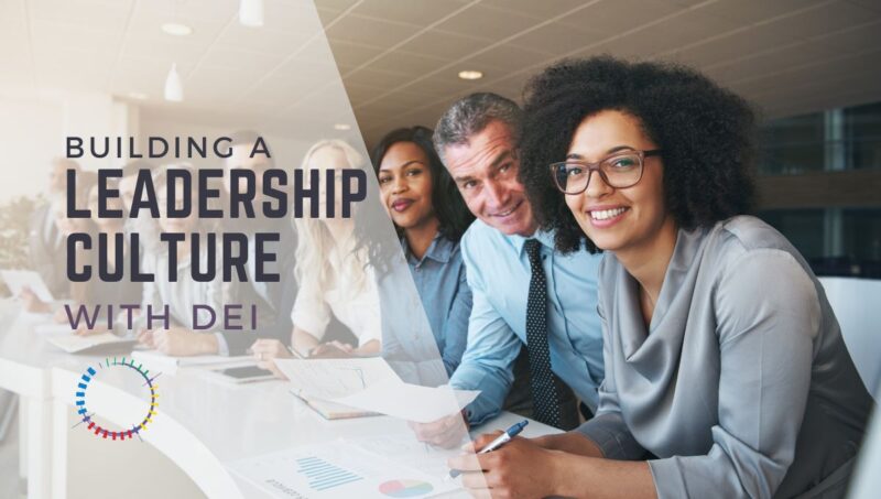 Building a Leadership Culture with DE&I: A Formula for Success